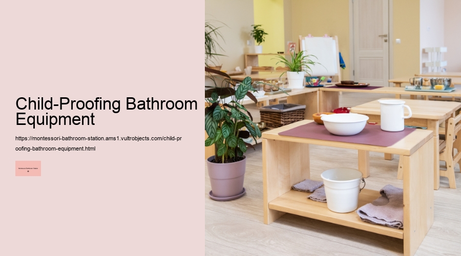 Child-Proofing Bathroom Equipment