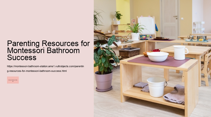 Parenting Resources for Montessori Bathroom Success